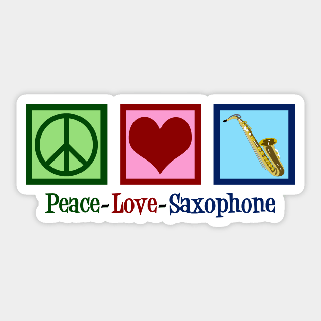 Peace Love Saxophone Sticker by epiclovedesigns